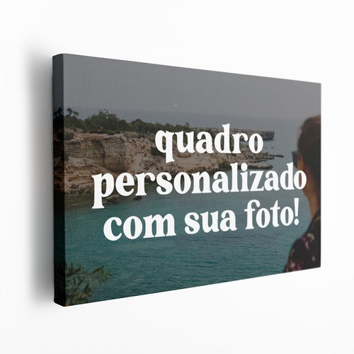Quadro PERSONALIZADO SUA FOTO, Não é adsivo é em tela material em tecido de alta qualidade